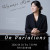 [천안] 김현지 피아노 독주회 - <On Variations>